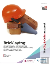 The City & Guilds Textbook: Bricklaying For The Level 2 Technical Certificate & Level 3 Advanced Technical Diploma (7905), Level 2 & 3 Diploma (6705) And Level 2 Apprenticeship (9077)