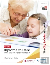 The City & Guilds Textbook Level 2 Diploma In Care For The Adult Care Worker Apprenticeship