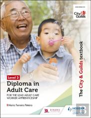 The City & Guilds Textbook Level 3 Diploma In Adult Care For The Lead Adult Care Worker Apprenticeship