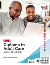 The City & Guilds Textbook Level 3 Diploma In Adult Care Second Edition