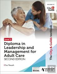 The City & Guilds Textbook Level 5 Diploma In Leadership And Management For Adult Care: Second Edition