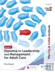 The City & Guilds Textbook Level 5 Diploma In Leadership And Management For Adult Care