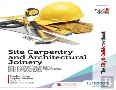 The City & Guilds Textbook: Site Carpentry And Architectural Joinery For The Level 2 Apprenticeship (6571), Level 2 Technical Certificate (7906) & Level 2 Diploma (6706)