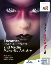 The City & Guilds Textbook: Theatrical, Special Effects And Media Make-Up Artistry