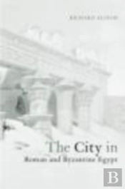 The City In Roman And Byzantine Egypt