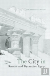 The City In Roman And Byzantine Egypt
