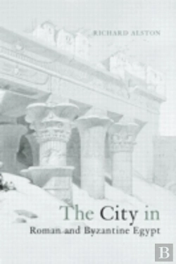 Bertrand.pt - The City In Roman And Byzantine Egypt