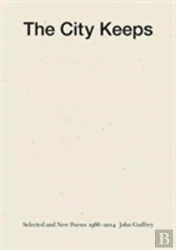 Bertrand.pt - The City Keeps: Selected And New Poems 1966-2014