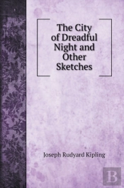 The City Of Dreadful Night And Other Sketches