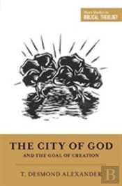 The City Of God And The Goal Of Creation