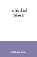 The City Of God (Volume Ii)