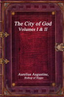 The City Of God, Volumes I & Ii