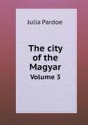 The City Of The Magyar Volume 3