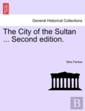 The City Of The Sultan ... Second Editio