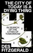 The City Of Today Is A Dying Thing