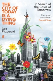 The City Of Today Is A Dying Thing