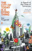 The City Of Today Is A Dying Thing