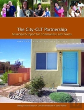 The Cityâ€“Clt Partnership Â€“ Municipal Support For Community Land Trusts