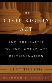 The Civil Rights Act And The Battle To End Workplace Discrimination