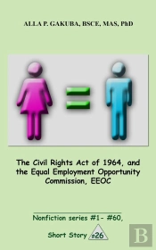 The Civil Rights Act Of 1964, And The Equal Employment Opportunity Commission, Eeoc.