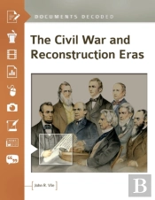 The Civil War And Reconstruction Eras