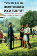 The Civil War And Reconstruction In Indian Territory
