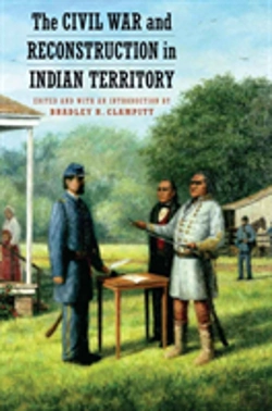 Bertrand.pt - The Civil War And Reconstruction In Indian Territory