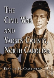 The Civil War And Yadkin County, North Carolina
