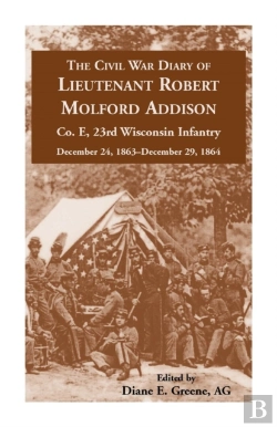 Bertrand.pt - The Civil War Diary Of  Lieutenant Robert Molford Addison, Co. E, 23rd Wisconsin Infantry, December 24, 1863 - December 29, 1864