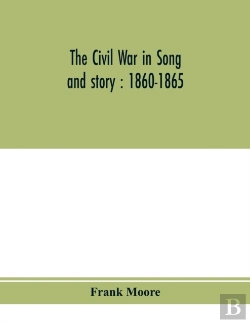 Bertrand.pt - The Civil War In Song And Story : 1860-1