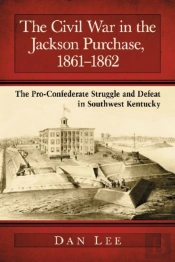 The Civil War In The Jackson Purchase, 1861-1862