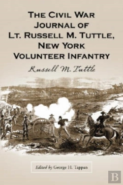 Bertrand.pt - The Civil War Journal Of Lt. Russell M. Tuttle, New York Volunteer Infantry