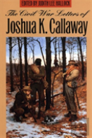 The Civil War Letters Of Joshua K. Callaway