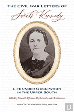 Bertrand.pt - The Civil War Letters Of Sarah Kennedy