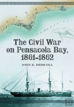 Bertrand.pt - The Civil War On Pensacola Bay, 1861-1862