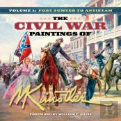 The Civil War Paintings Of Mort Knstler Volume 1