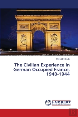 Bertrand.pt - The Civilian Experience In German Occupied France, 1940-1944