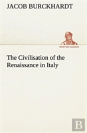 The Civilisation Of The Renaissance In Italy