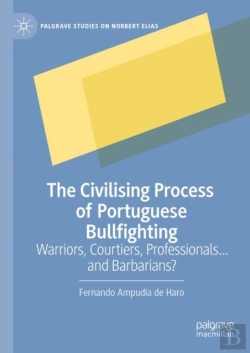 Bertrand.pt - The Civilising Process Of Portuguese Bullfighting