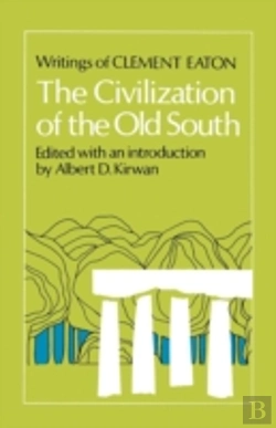 Bertrand.pt - The Civilization Of The Old South: Writings Of Clement Eaton
