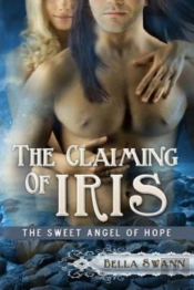 The Claiming Of Iris, The Sweet Angel Of Hope