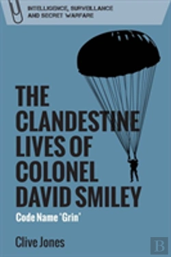 Bertrand.pt - The Clandestine Lives Of Colonel David Smiley