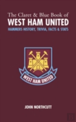 Bertrand.pt - The Claret And Blue Book Of West Ham United