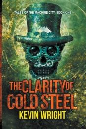 The Clarity Of Cold Steel