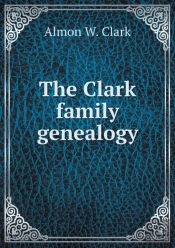 The Clark Family Genealogy
