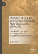 The Clash Of Empires And The Rise Of Kurdish Proto-Nationalism, 1905â€“1926