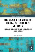 The Class Structure Of Capitalist Societies, Volume 2