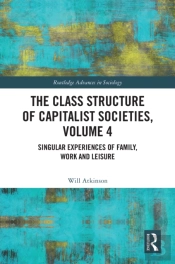 The Class Structure Of Capitalist Societies, Volume 4