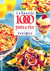 The Classic 1000 Pasta And Rice Recipes