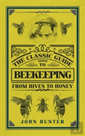 The Classic Guide To Beekeeping